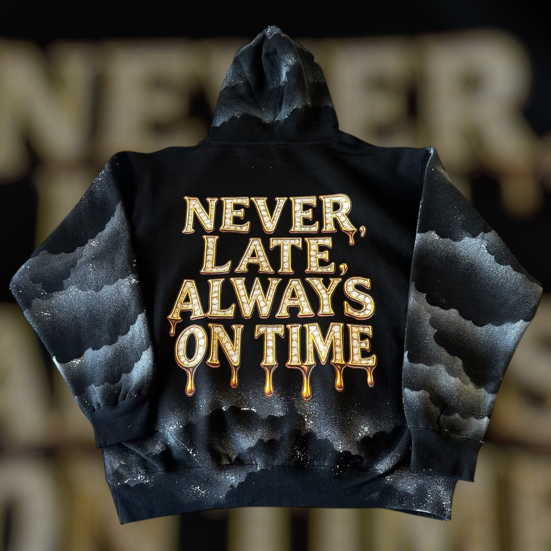 NEVER LATE, ALWAYS ON TIME